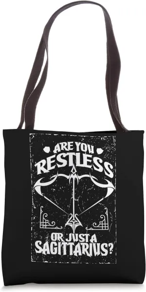 ARE YOU RESTLESS OR JUST A SAGITTARIUS? Tote Bag