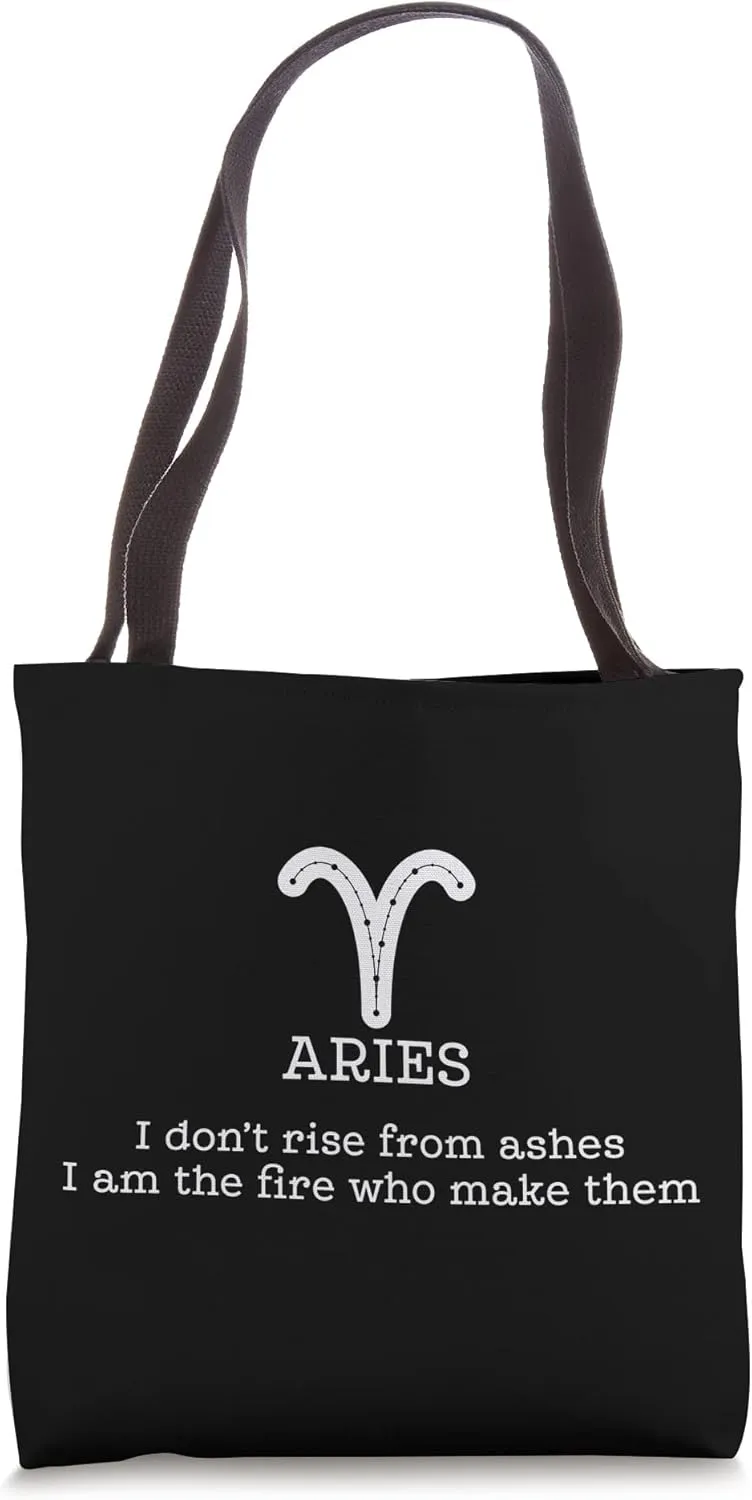 Arise I don't rise from ashes I am the fire - Arise Zodiac Tote Bag