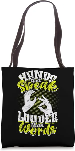ASL Interpreter Hands That Speak Louder Than Words Tote Bag