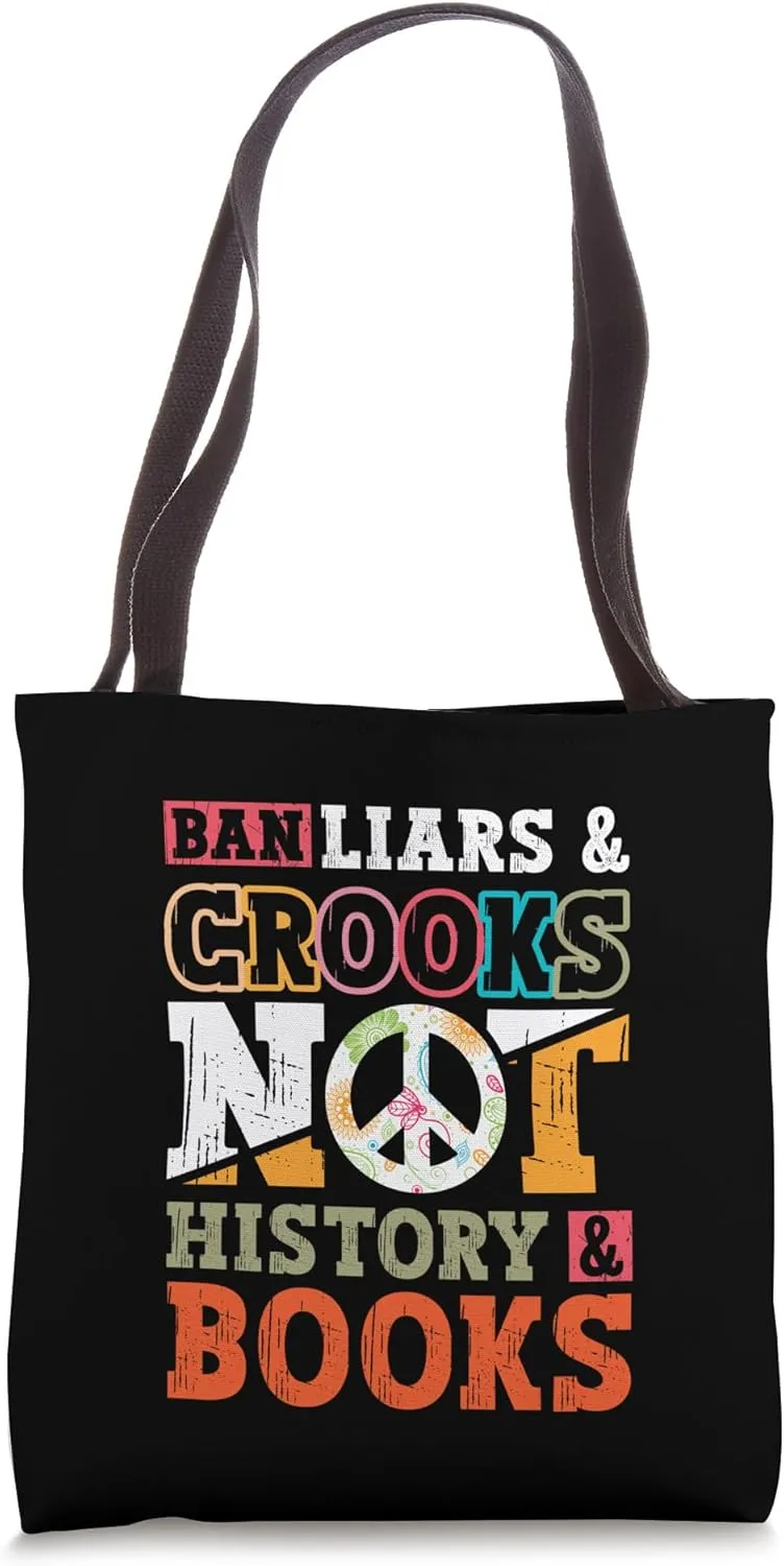 Ban Liars and Crooks Not History and Books Banned Book Lover Tote Bag