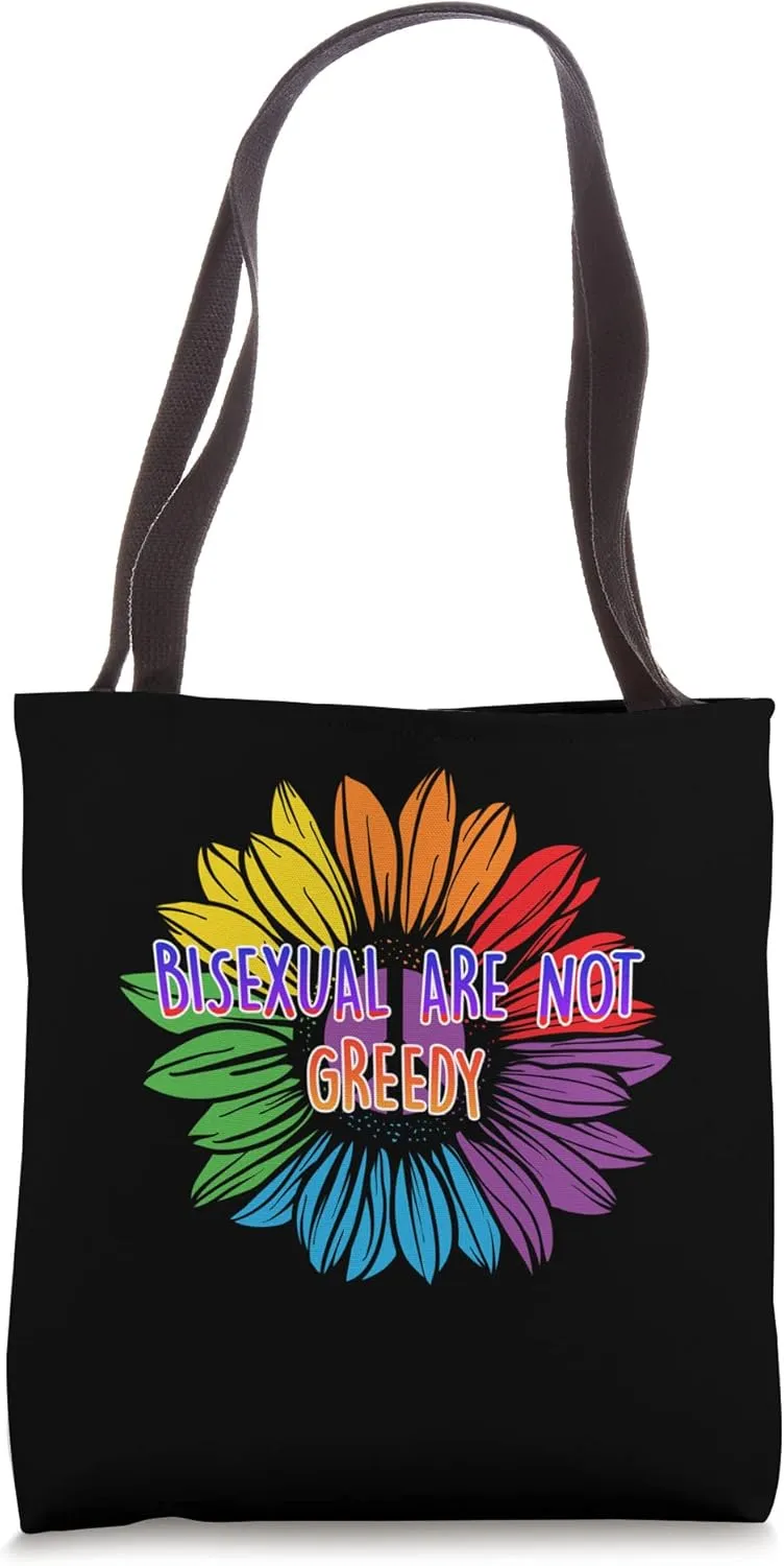Bisexuals Are Not Greedy Bi Positive Quotes Bi Pride Tote Bag