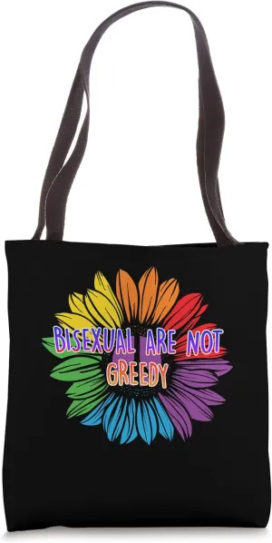 Bisexuals Are Not Greedy Bi Positive Quotes Bi Pride Tote Bag
