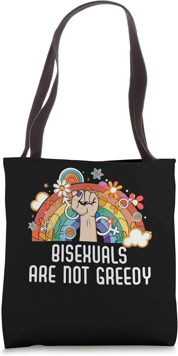 Bisexuals Are Not Greedy Rainbow Pride Bisexuality LGBTQ Tote Bag