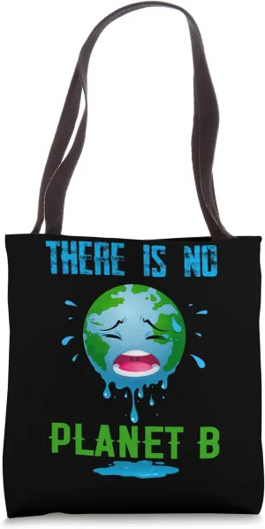 Climate Protection, cry Earth, There Is No Planet B Tote Bag