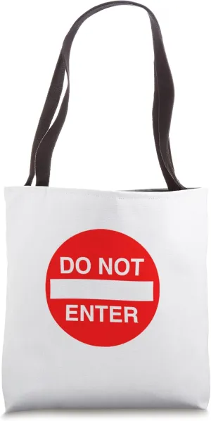 Do Not Enter Sign Traffic Sign Tote Bag