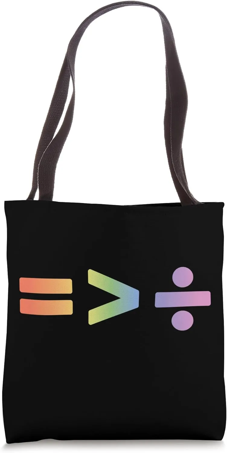 Equality Is Greater Than Division Symbols Rainbow Tote Bag