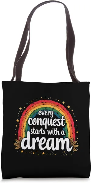 Every Conquest Starts with a Dream Motivational Rainbow Tee Tote Bag