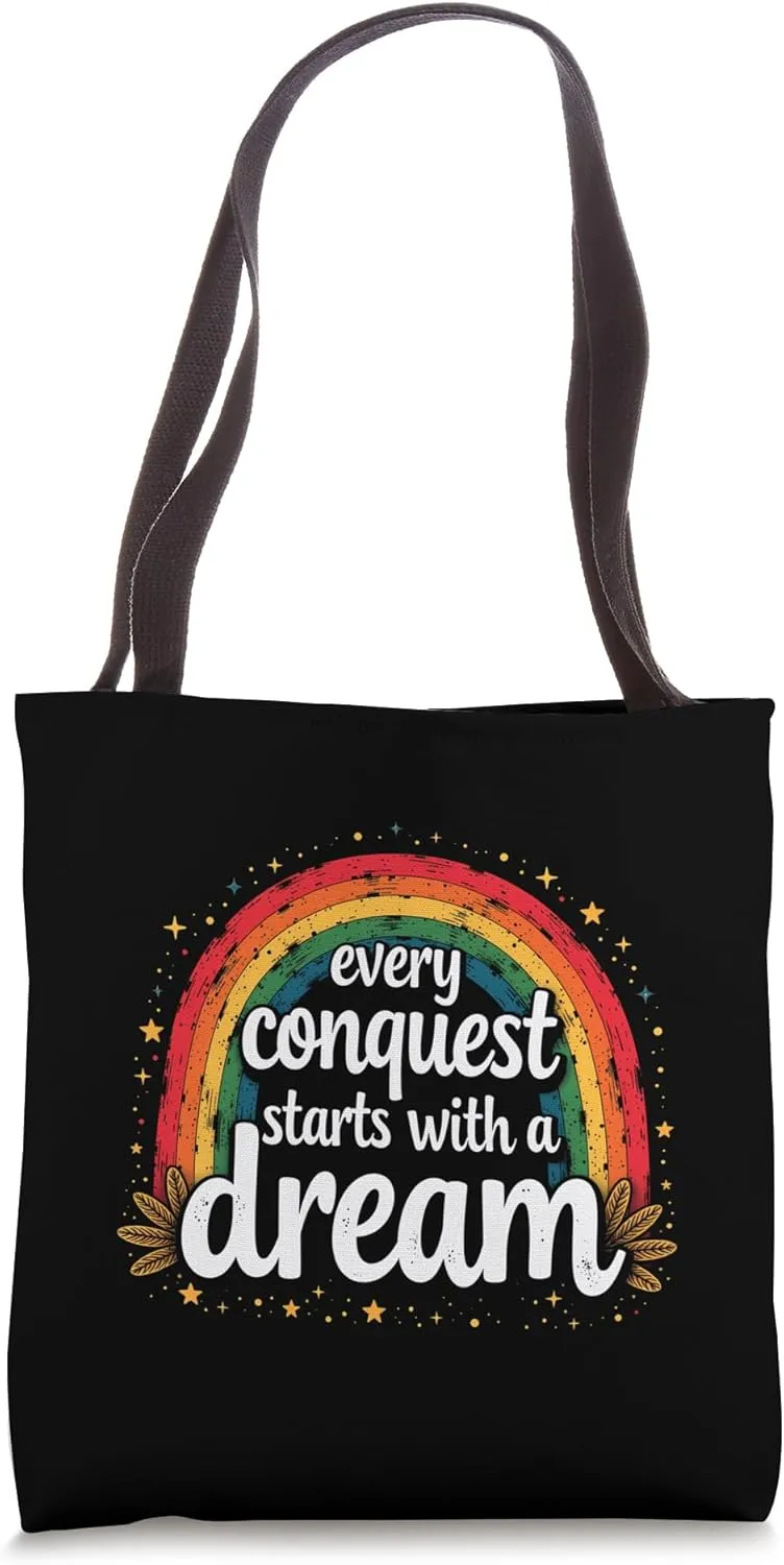 Every Conquest Starts with a Dream Motivational Rainbow Tee Tote Bag