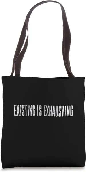 Existing Is Exhausting Solitude Peace Quiet -- Tote Bag