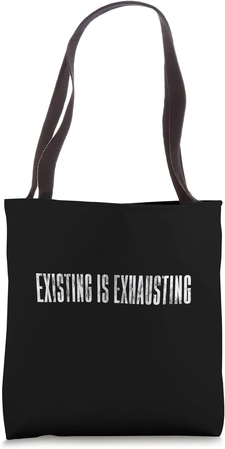 Existing Is Exhausting Solitude Peace Quiet -- Tote Bag