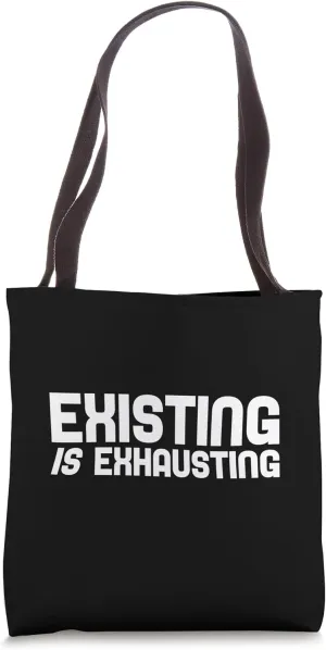 Existing Is Exhausting Solitude Peace Quiet Tote Bag