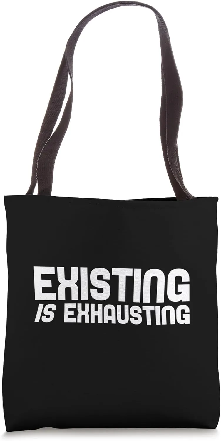 Existing Is Exhausting Solitude Peace Quiet Tote Bag