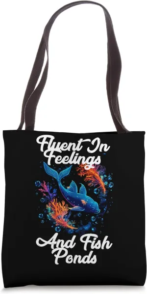 Fluent in Feelings and Fish Ponds Tote Bag