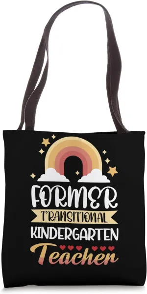 Former Transitional Kindergarten Teacher Tote Bag