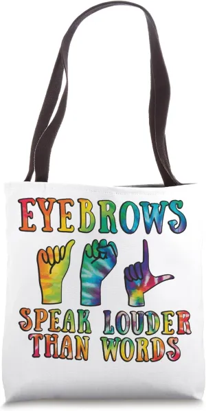 Funny Eyebrows Speak Louder Than Words Design Tote Bag