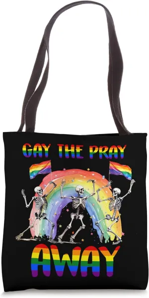 Gay The Pray Away Tote Bag