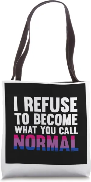 I refuse to become normal rainbow flag Tote Bag
