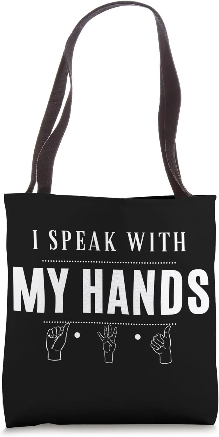 I Speak With My Hand-Deaf Culture And American Sign Language Tote Bag