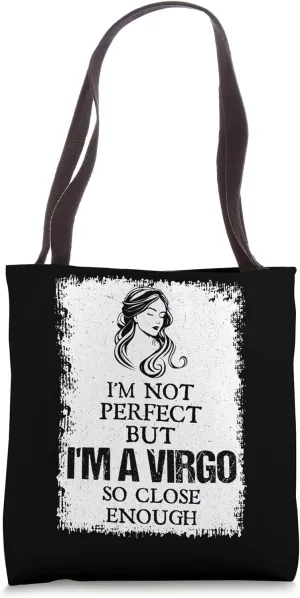 I'm Not Perfect But I'm An Virgo So Close Enough Funny Tote Bag