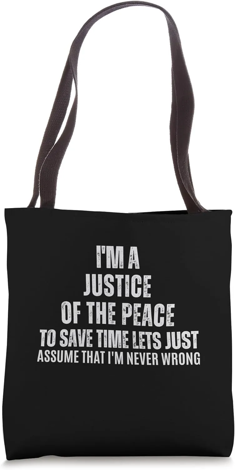 Justice of the peace never wrong Tote Bag