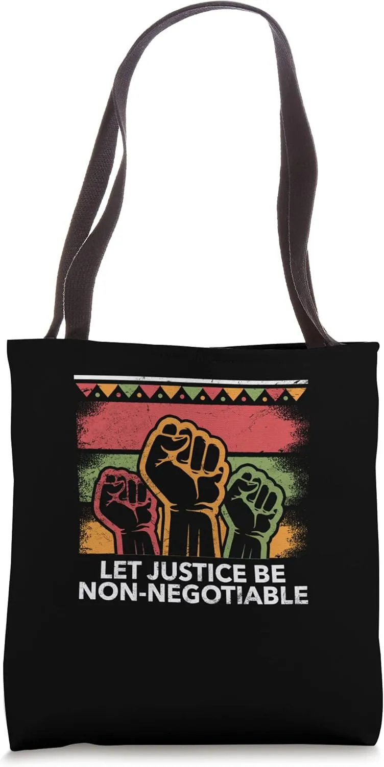 Let Justice Be Non Negotiable Humanity Social Justice Tote Bag