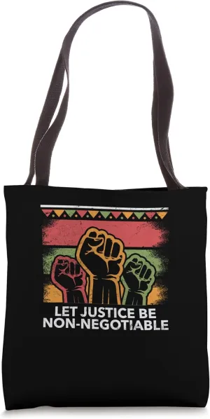 Let Justice Be Non Negotiable Humanity Social Justice Tote Bag