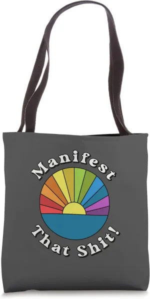Manifest That Shit Rainbow Funny LGBTQ Pride Sun Attraction Tote Bag