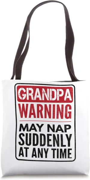 Men Funny Grandpa Warning Sign May Nap Suddenly At Any Time Tote Bag
