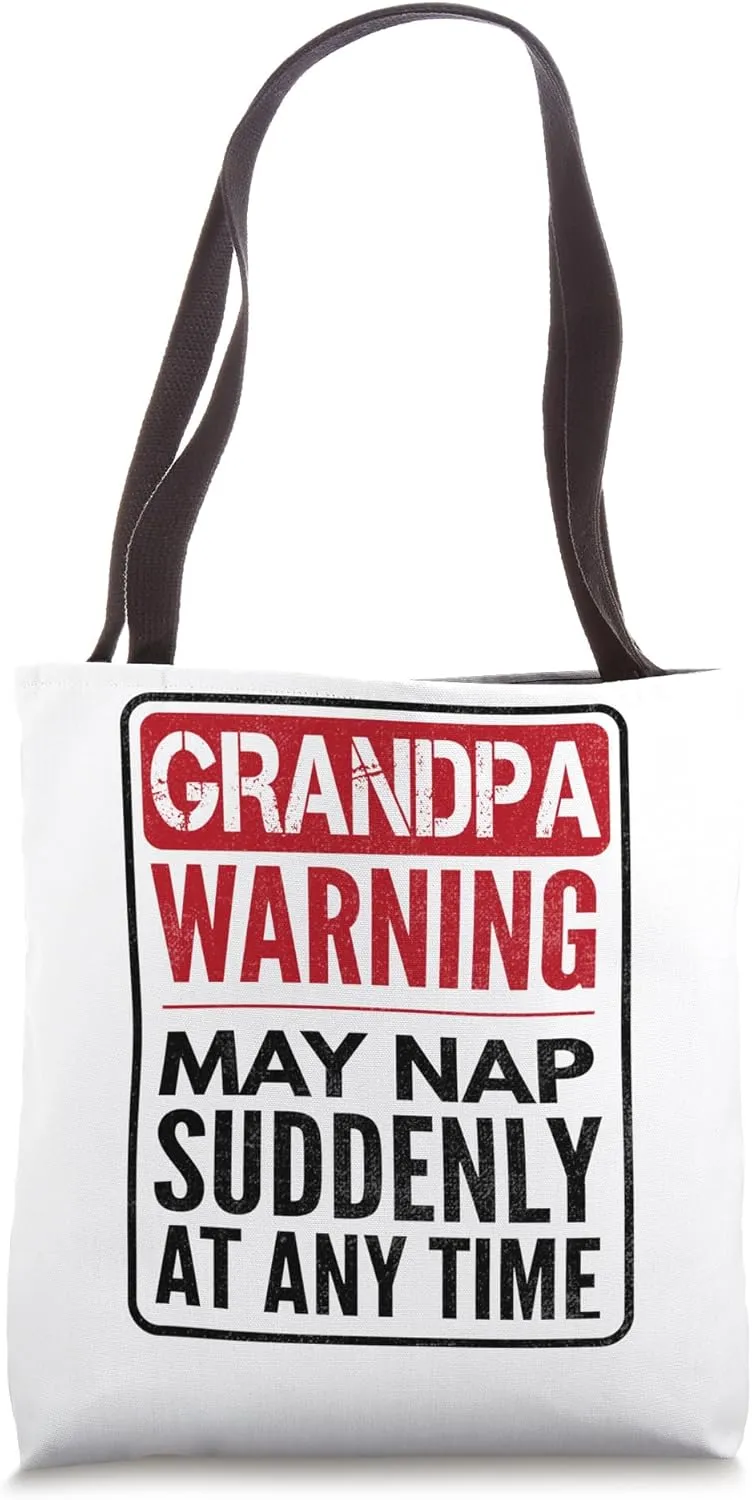 Men Funny Grandpa Warning Sign May Nap Suddenly At Any Time Tote Bag