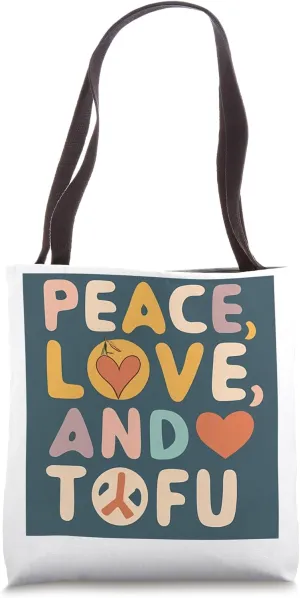 Peace Love and Tofu Tote Bag