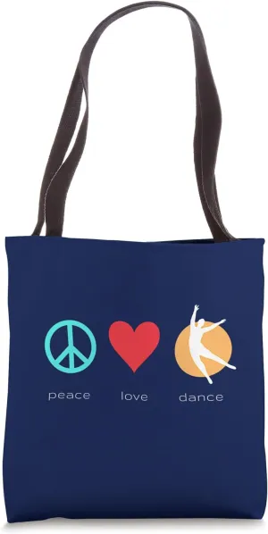Peace Love Dance - Gift for Dancers Tote Bag