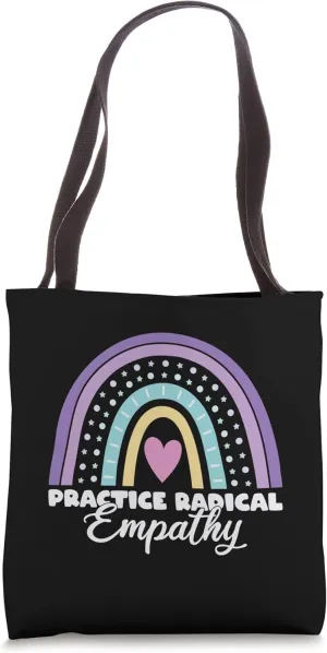 Practice Radical Empathy - Rainbow Kind Message Tote Bag