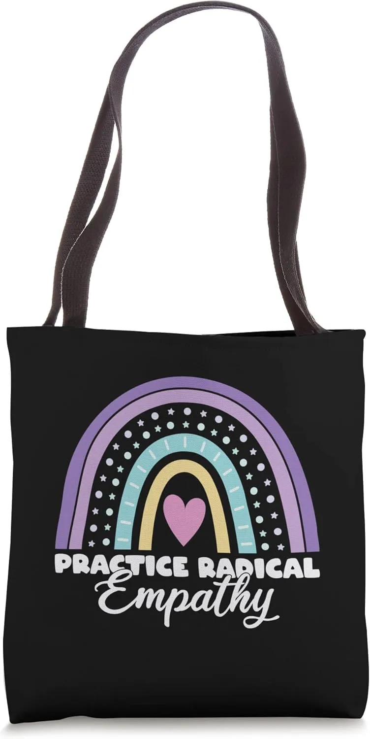 Practice Radical Empathy - Rainbow Kind Message Tote Bag