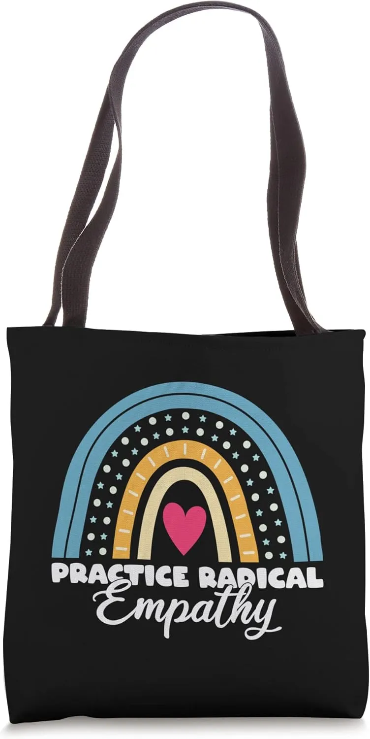 Practice Radical Empathy - Rainbow Kind Message Tote Bag