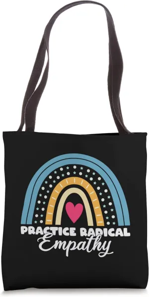 Practice Radical Empathy - Rainbow Kind Message Tote Bag