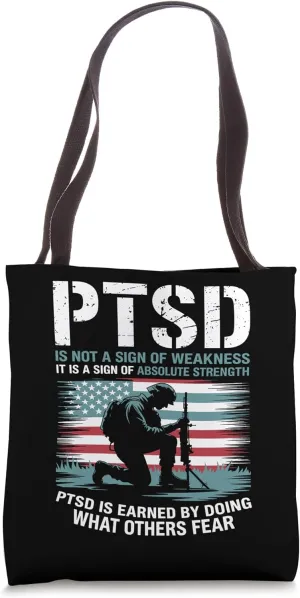 PTSD Is Earned By Doing What Others Fear Stress Disorder Tote Bag