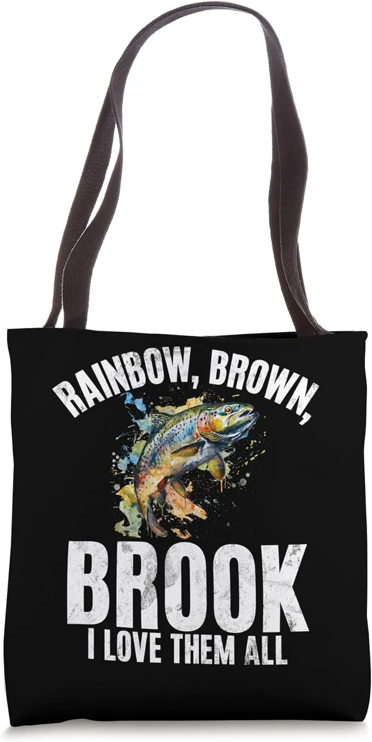 Rainbow, Brown, Brook I Love Them All Trout Tote Bag