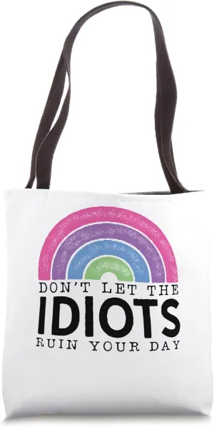 Rainbow Retro Don't Let Idiots Ruin Your Day Funny Tote Bag