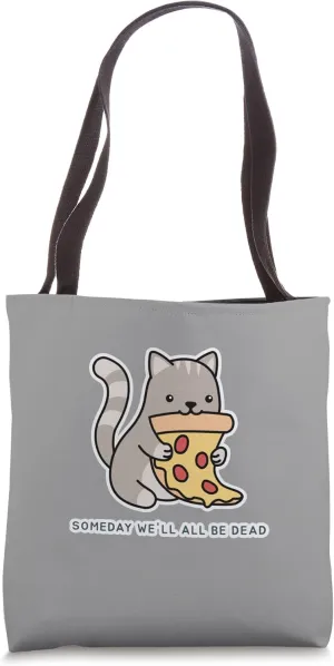 Someday We'll All Be Dead Existential Dread Kawaii Cat Pizza Tote Bag