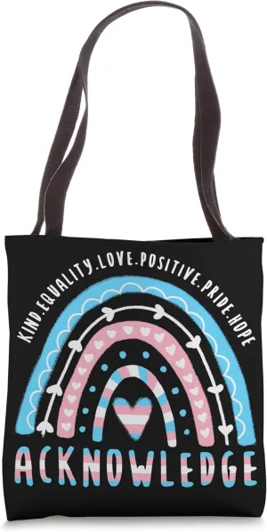 Trans Quote Acknowledge Transgender Rainbow Tote Bag