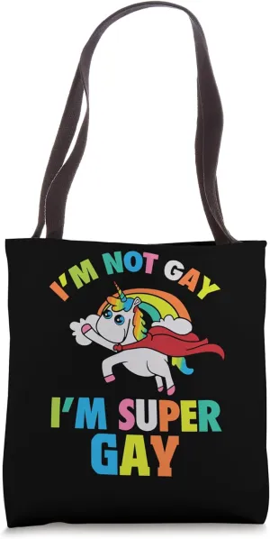 Unicorn I'm Not Gay I'm Super Gay Rainbow LGBT Pride Month Tote Bag