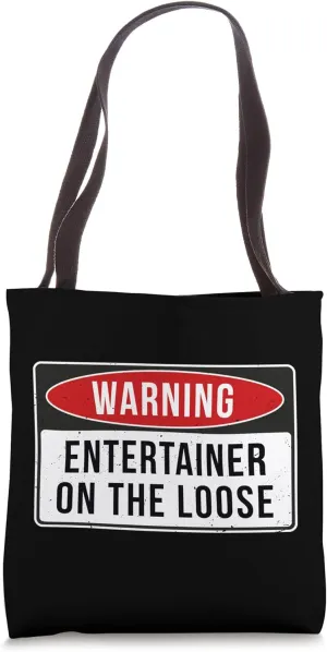 Warning Sign - Entertainer On The Loose Funny Job Quote Tote Bag