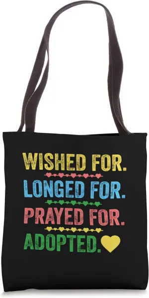 Wished For Longed For Prayed For Adopted Love Sign Adoption Tote Bag
